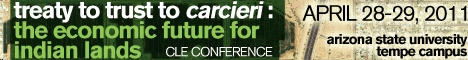 Treaty to Trust to Carcieri: The Economic Future for Indian Lands CLE Conference